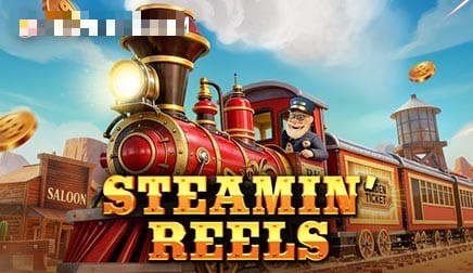 Steamin’ Reels